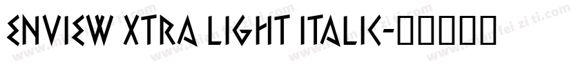 Enview Xtra Light Italic字体转换